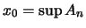 $ x_0 = \sup A_n $