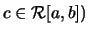 $ c\in{\mathcal R}[a,b]) $