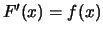 $ F^\prime(x) = f(x) $