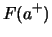 $\displaystyle F(a^+)$