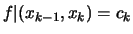 $\displaystyle f\vert(x_{k-1},x_k) = c_k$