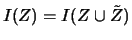 $ I(Z) = I(Z\cup\tilde{Z}) $