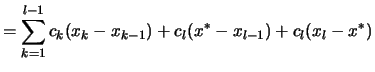 $\displaystyle = \sum_{k=1}^{l-1} c_k (x_k - x_{k-1} ) + c_l(x^*-x_{l-1}) + c_l(x_l-x^*)$