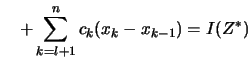 $\displaystyle \quad+ \sum_{k={l+1}}^n c_k (x_k - x_{k-1} ) = I(Z^*)$