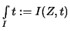 $\displaystyle \textstyle
\int\limits_{I} t :=I(Z,t)$