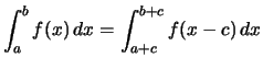 $\displaystyle \int_a^b f(x)\,dx = \int_{a+c}^{b+c} f(x-c)\,dx
$