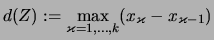 $\displaystyle d(Z) :=
\max\limits_{\varkappa=1,\dots,k} (x_\varkappa-x_{\varkappa-1})
$