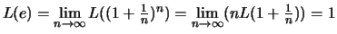 $ L(e) = \lim\limits_{n\to \infty}L((1+\frac{1}{n})^n)
= \lim\limits_{n\to \infty}(nL(1+\frac{1}{n})) = 1 $