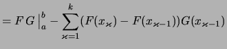 $\displaystyle = F\,G\,\bigr\vert _a^b - \sum_{\varkappa=1}^{k}(F(x_\varkappa)- F(x_{\varkappa-1}))G(x_{\varkappa-1})$