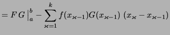 $\displaystyle = F\,G\,\bigr\vert _a^b - \sum_{\varkappa=1}^{k} f(x_{\varkappa-1}) G(x_{\varkappa-1}) \;(x_\varkappa-x_{\varkappa-1})$