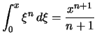 $\displaystyle \int_0^x \xi^n\,d\xi = \frac{x^{n+1}}{n+1}$