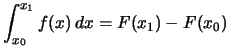 $\displaystyle \int_{x_0}^{x_1} f(x)\,dx = F(x_1) -F(x_0)
$