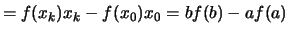 $\displaystyle = f(x_k)x_k -f(x_0)x_0 = bf(b) - af(a)$