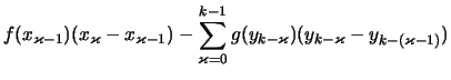 $\displaystyle f(x_{\varkappa-1}) (x_\varkappa - x_{\varkappa-1}) - \sum_{\varkappa=0}^{k-1} g(y_{k-\varkappa})( y_{k-\varkappa} - y_{k-(\varkappa-1)})$