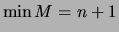 $ \min M = n+1 $