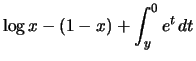 $\displaystyle \log x - (1-x) + \int_{y}^0 e ^t\,dt$