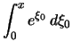 $\displaystyle \int_0^x e^{\xi_0}\,d\xi_0$