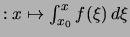 $\displaystyle \textstyle : x\mapsto \int_{x_0}^x f(\xi)\,d\xi$