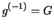 $\displaystyle g^{(-1)}= G$