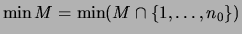 $\displaystyle \min M = \min(M\cap\{1,\dots,n_0\})$