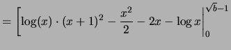 $\displaystyle = \biggl[ \log(x)\cdot(x+1)^2 -\frac{x^2}{2}-2x -\log x \biggr\vert _0^{\sqrt{b}-1}$