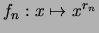 $\displaystyle f_n:x\mapsto x^{r_n}$