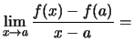 $\displaystyle \lim_{x\to a} \frac{f(x)-f(a)}{x-a} =$