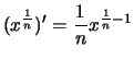 $ \displaystyle
(x^{\frac{1}{n}})' = \frac{1}{n} x^{\frac{1}{n}-1} $