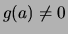 $ g(a)\not=0 $