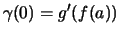 $\displaystyle \gamma(0) = g'(f(a))$