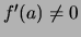 $ f'(a)\not=0$