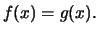 $\displaystyle f(x) = g(x).
$