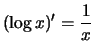 $ \displaystyle
(\log x)' = \frac{1}{x} $