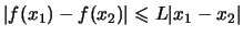 $\displaystyle \vert f(x_1)-f(x_2)\vert \leqslant L\vert x_1-x_2\vert$