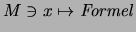 $\displaystyle M\ni x \mapsto \mathit{Formel}
$