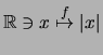 $\displaystyle \mathbb{R}\ni x \stackrel{f}{\mapsto} \vert x\vert$