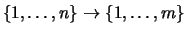 $ \{ 1,\dots,n \} \rightarrow \{ 1,\dots,m \} $