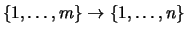 $ \{ 1,\dots,m \} \rightarrow \{ 1,\dots,n \} $