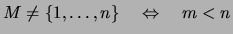 $ M \not= \{ 1,\dots,n \} \quad\Leftrightarrow\quad m<n$