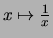 $ x \mapsto \frac{1}{x}$