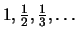 $\displaystyle \textstyle 1,\frac{1}{2},\frac{1}{3},\dots$