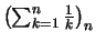 $ \left(\sum_{k=1}^n\frac{1}{k} \right)_n$