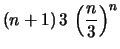 $\displaystyle (n+1)\, 3\,\left( \frac{n}{3}\right)^n$