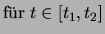 $\displaystyle \mbox{f\uml ur $t\in[t_1,t_2]$}$