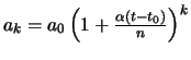 $\displaystyle \textstyle
a_k = a_0\left(1+\frac{\alpha(t-t_0)}{n}\right)^k
$