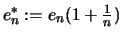 $ e_n^* :=e_n(1+\frac{1}{n})$