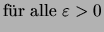 $\displaystyle \mbox{f\uml ur alle \( \varepsilon > 0 \)}$