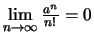 $ \lim\limits_{n\to\infty}\frac{a^n}{n!} = 0$