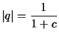 $\displaystyle \vert q\vert = \frac{1}{1+c}$