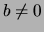 $ b\not=0$